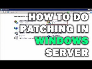 HOW TO DO PATCHING IN WINDOWS SERVER