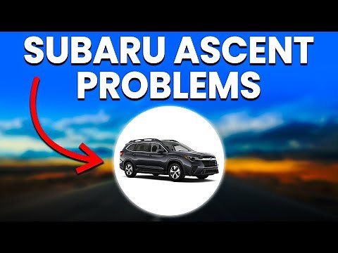 Subaru Ascent Problems: Common Issues And Reliability