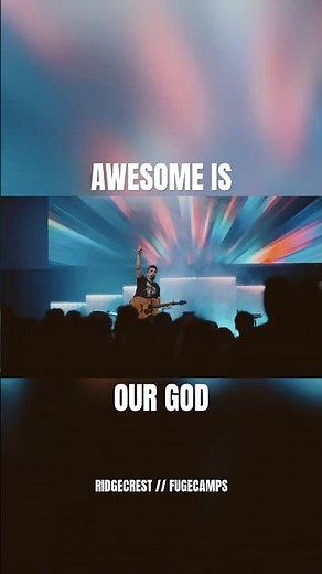 Awesome Is Our God (Clip) // RIDGECREST FUGE CAMPS 2026