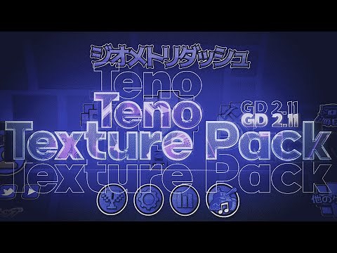 (HIGH DETAIL) My Official Texture Pack!!! Teno Pack by Sen I Geometry Dash Texture Pack 2.11