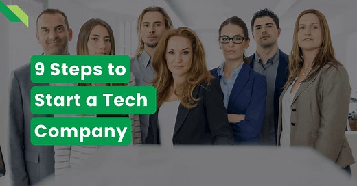 9 Steps to Start a Tech Company