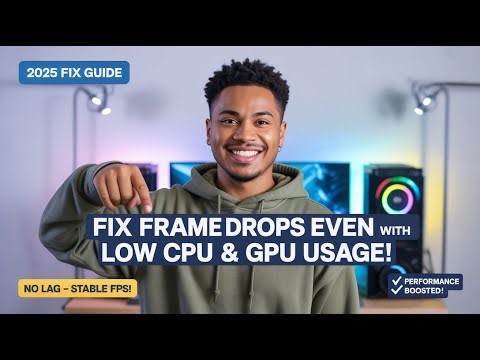 Frame Drops But Low CPU & GPU Usage? FIXED! (2025 Guide)