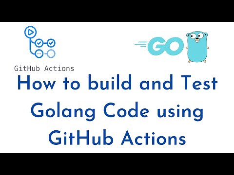 How to build and Test Golang using GitHub Actions | Setup Github Actions for Golang | GitHub Actions