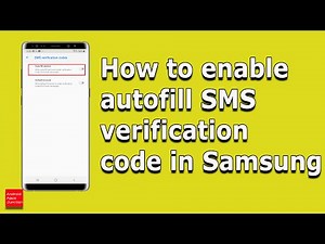How to enable autofill SMS verification code so that OTP code will be automatically filled (Samsung)