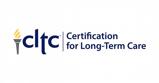 Certified Long Term Care - CLTC®: A Designation For Long-Term Success