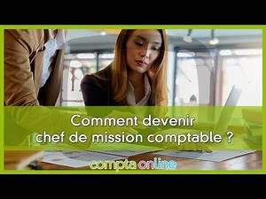 Comment devenir chef de mission comptable ?