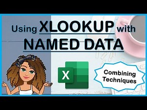 XLOOKUP & Named Ranges: use them together for workbooks with easy to read functions (Excel tutorial)