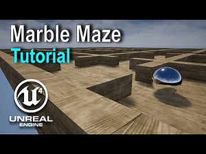 Unreal Engine - Marble Maze Tutorial (1/2)