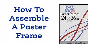 How to Assemble a Poster Frame | How to Make a Poster Frame
