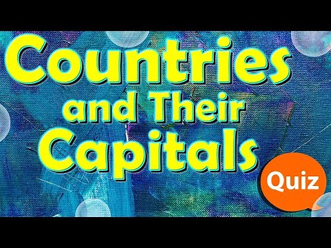 Guess the Countries and Their Capitals Quiz