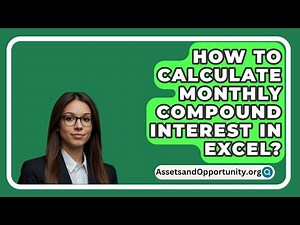 How To Calculate Monthly Compound Interest In Excel? - AssetsandOpportunity.org