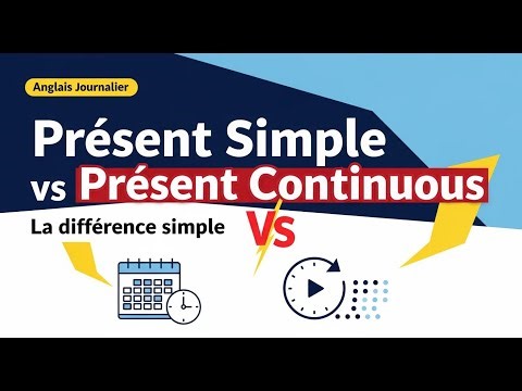 Present Simple vs Continuous : La différence enfin claire