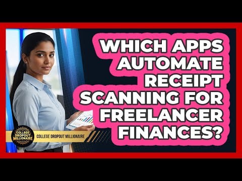 Which Apps Automate Receipt Scanning For Freelancer Finances?