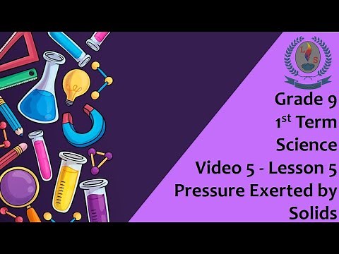 Grade 9 - 1st Term - Science - Video 5 - Lesson 5 - Pressure Exerted by Solids