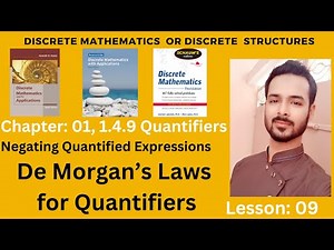 Lesson 09: Negating Quantified Expressions | De Morgan’s Laws for Quantifiers