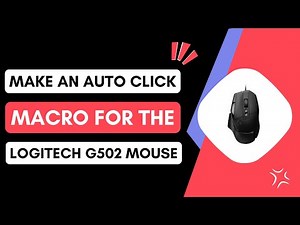 How to Make an Auto Click Macro for the Logitech G502 Mouse