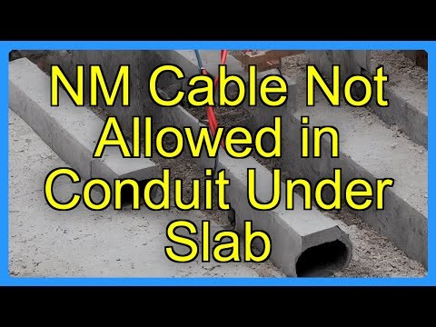NM Cable Not Allowed in Conduit Under Slab