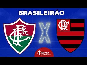 FLUMINENSE X FLAMENGO AO VIVO BRASILEIRÃO DIRETO DO MARACANÃ