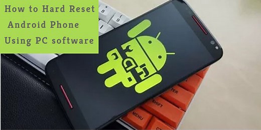 [2025] How to Hard Reset Android Phone Using PC Software?