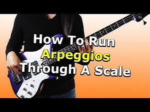 How To Run Arpeggios Through A Scale - Awesome Bass Exercise!