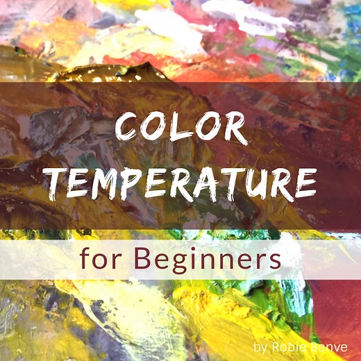 Color Temperature for Artists: Warm and Cool Hues in Painting