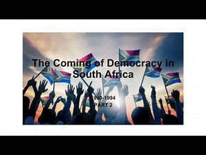 grade 12 (part 2) The Coming of Democracy in South Africa