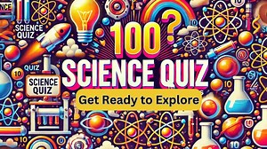 100 Science Quiz Questions With Answers That Will Make Students Science Superstar