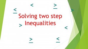 PPT - Solving two step Inequalities PowerPoint Presentation, free download - ID:6846673