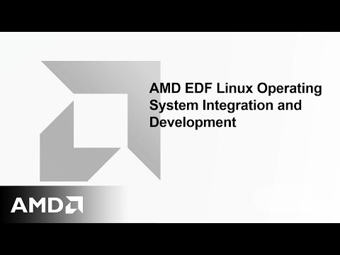 AMD EDF Linux Operating System Integration and Development
