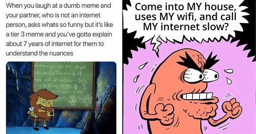 20 Hilarious Memes That Perfectly Sum Up Our Relationship with the Internet