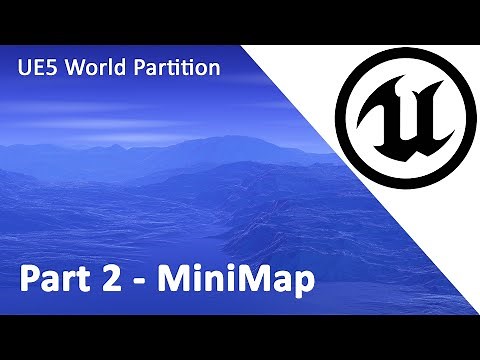 UE5 World Partition Part 2 Grid and MiniMap