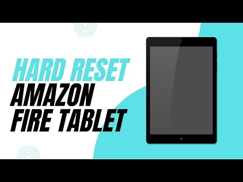 How To Hard Rest Your Amazon Fire Tablet