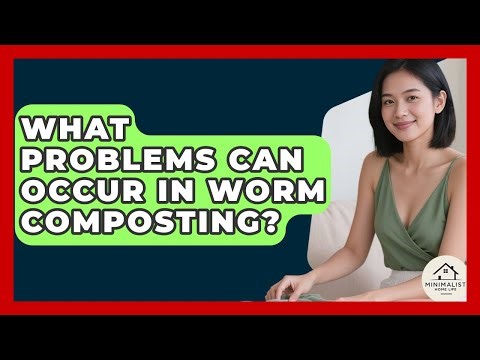 What Problems Can Occur In Worm Composting? - Minimalist Home Life
