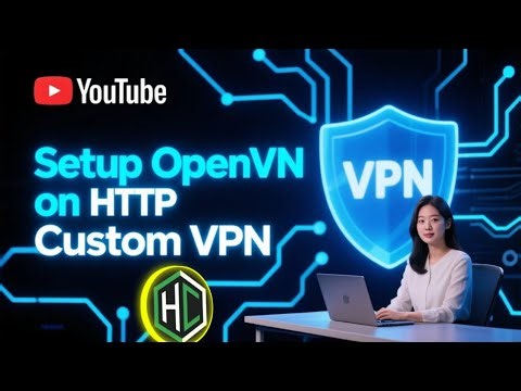 Setup OpenVPN Config on HTTP Custom VPN | Secure & Fast Connection
