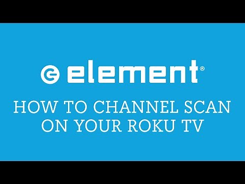 Element Roku TV Channel Scan