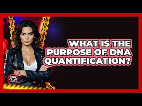 What Is The Purpose Of DNA Quantification?