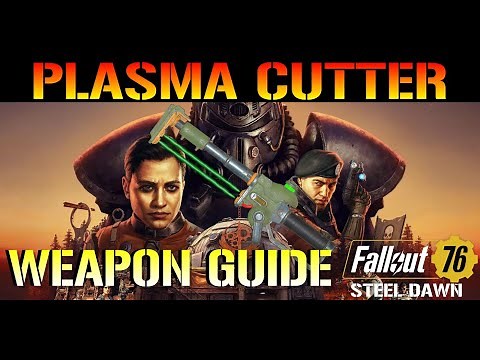 Fallout 76: Steel Dawn | PLASMA CUTTER! Weapon Guide & Review (How Good Is It?)