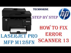 Fixed "Scanner error13" in HP LaserJet Pro MFP M128fn