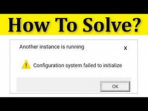 How To Fix Configuration System Failed To Initialize Error On Windows 10/8/7