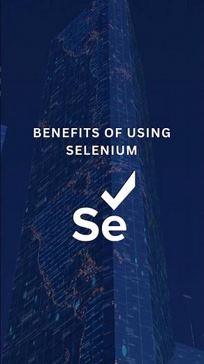 Benefits of Using Selenium