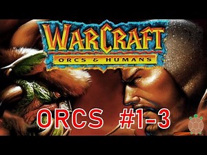 Warcraft 1 - Orcs & Humans - Orc Campaign - Ep. 1 (Missions 1-3)