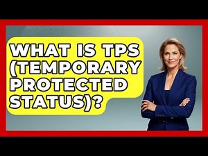 What Is TPS (Temporary Protected Status)? - Your Civil Rights Guide