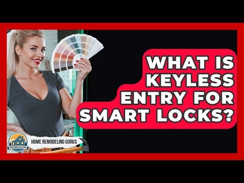 What Is Keyless Entry For Smart Locks? - Home Remodeling Gurus