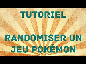 Tutoriel : Comment randomiser un jeu Pokémon ?