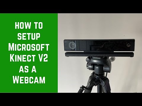 How to Setup Kinect V2 as a Webcam