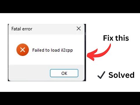 Fix Failed To Load IL2CPP Fatal Error (step by step)