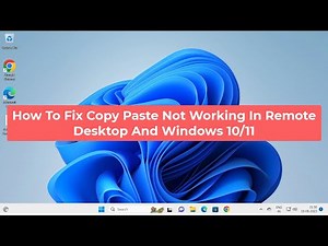 How To Fix Copy Paste Not Working In Remote Desktop And Windows 10/11