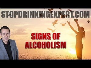 The Signs of Alcoholism – Why You Need To Know These Signs!