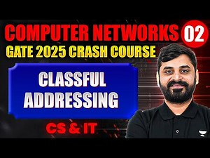 Computer Networks 02 | Classful Addressing | Computer Science & IT | GATE Crash Course
