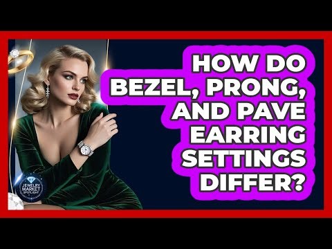 How Do Bezel, Prong, And Pave Earring Settings Differ? - Jewelry Market Spotlight